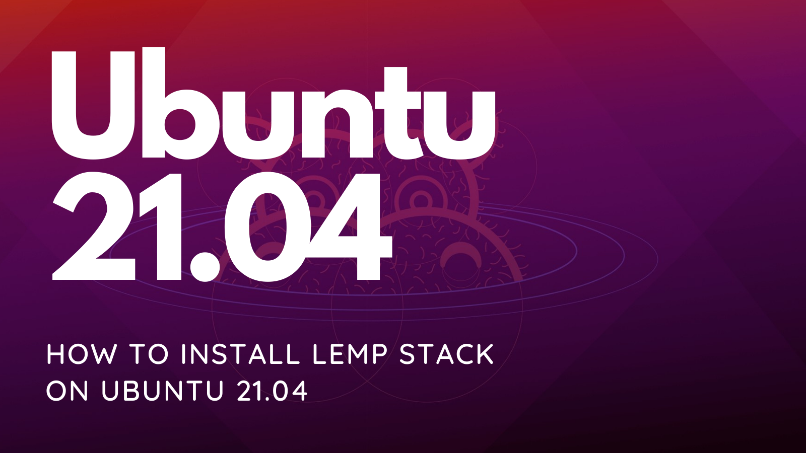 Installing LEMP Stack on Ubuntu 21.04 - The CrownCloud Blog.