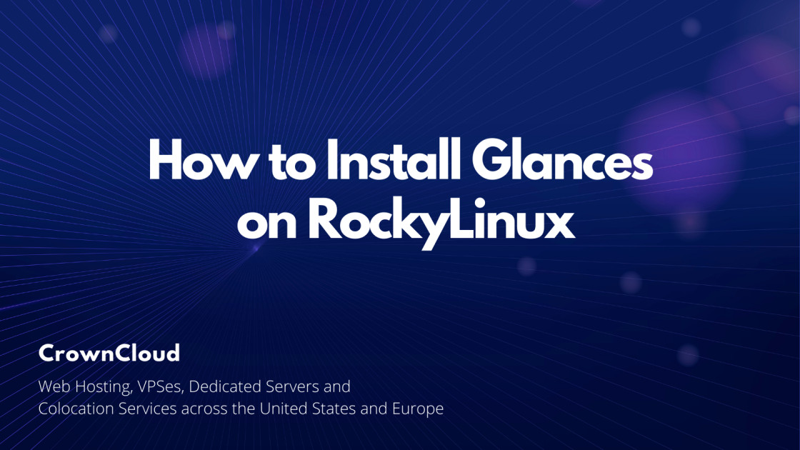 Installing Glances on RockyLinux - The CrownCloud Blog.