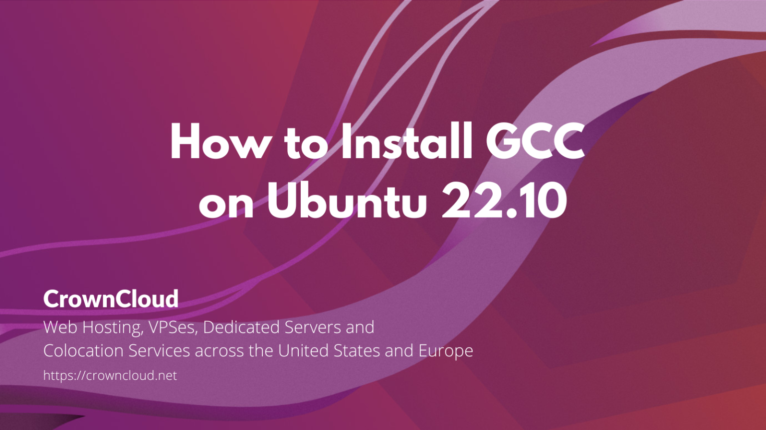 installing-gcc-on-ubuntu-22-10-the-crowncloud-blog