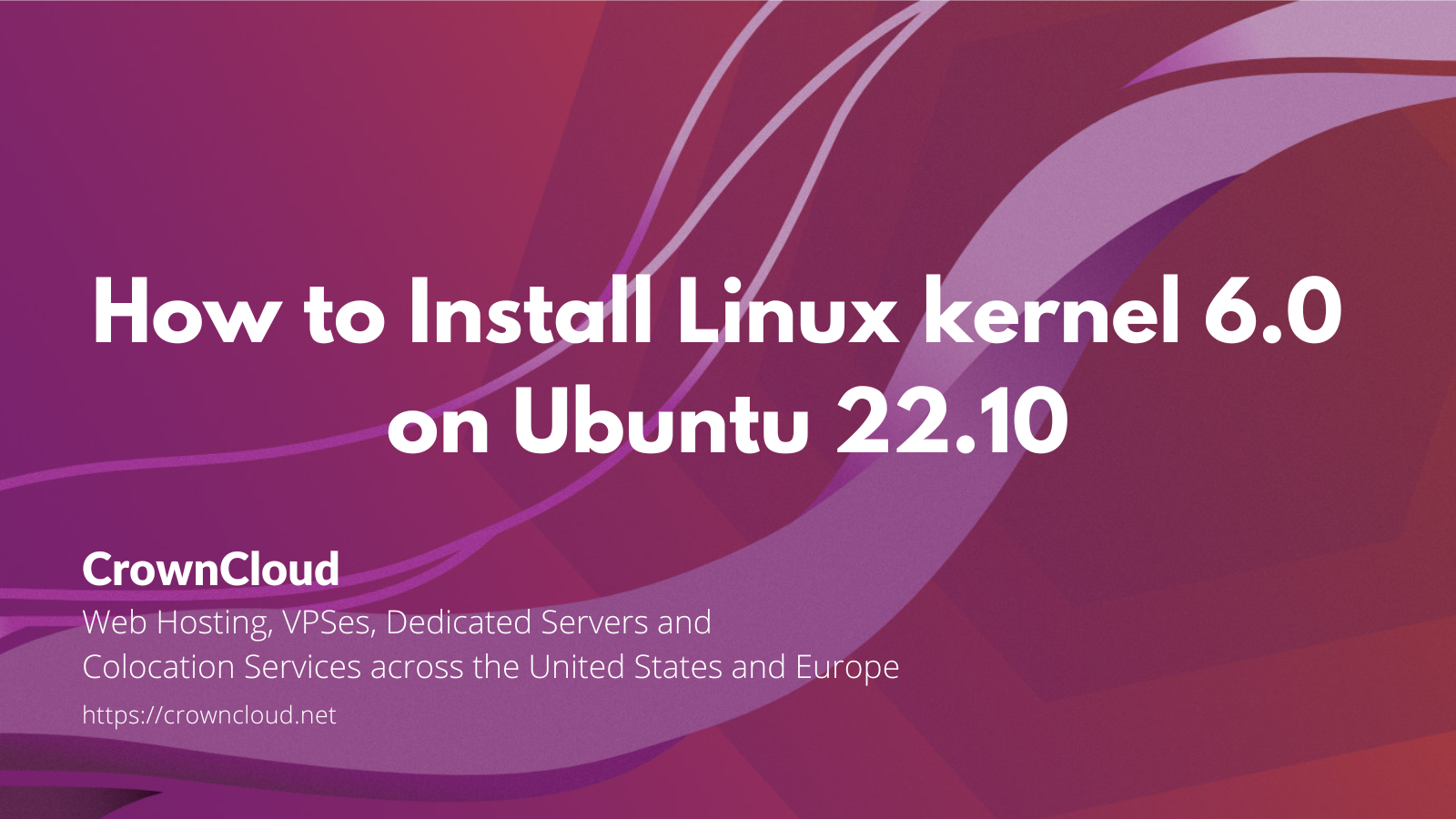 installing-linux-kernel-6-0-on-ubuntu-22-10-the-crowncloud-blog